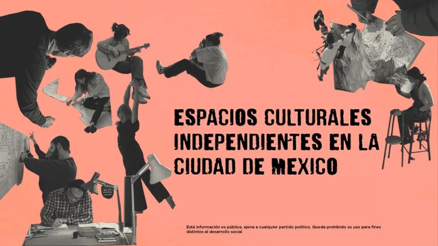 Espacios Culturales Independientes en la Ciudad de México